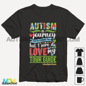 Autism A Journey I Never Planned For Mom Mother Mama Strong T shirt1