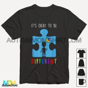 Autism Awareness Its Okay To Be Different T shirt1