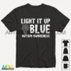 Autism Awareness Light It Blue Asd Acceptance Men Women Kids T shirt1