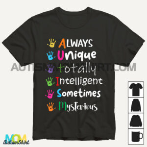 Autism Awareness Mom Kids Autism Always Unique Intelligent T shirt1