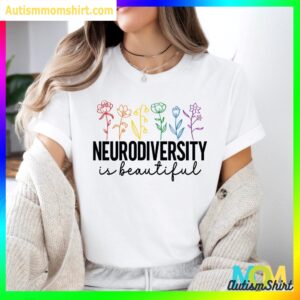 Autism Awareness Neurodiversity Shirt, Autism Mom T Shirt