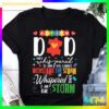 Autism Dad They Whispered To Him You Cannot Withstand The Storm T shirt Autism Dad Shirt